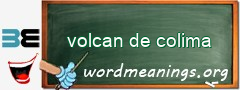 WordMeaning blackboard for volcan de colima